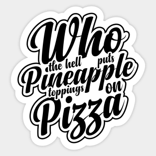 Funny Pineapple Pizza Quote Sticker